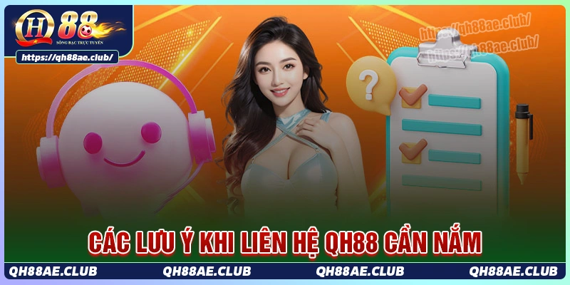 luu-y-nho-trong-qua-trinh-lien-he-qh88