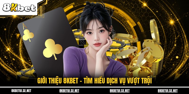 Giới thiệu 8KBET
