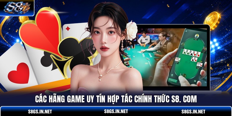 cac-hang-game-uy-tin-hop-tac-chinh-thuc-s8-com