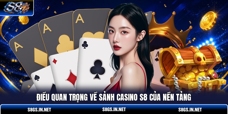 dieu-quan-trong-ve-sanh-casino-s8-cua-nen-tang